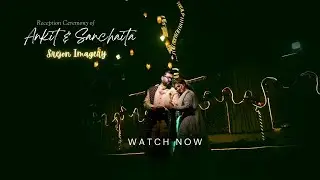 Ankit & Sanchaita's Reception l Srejon Imagery 📸