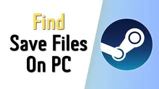 How To Find Save Files on Steam PC (2026)