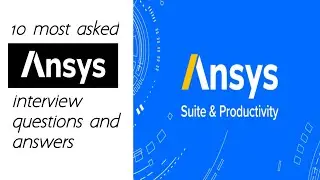 Ansys Interview FAQ: 10 Must-Know Questions and Answers
