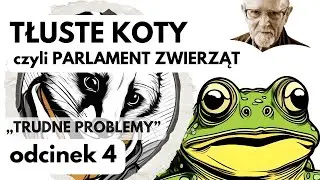 Stanisław Srokowski - Tłuste Koty „Trudne problemy" - odcinek 4