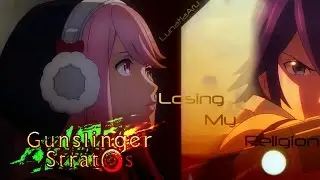 Gunslinger Stratos ►AMV◄ Losing My Religion
