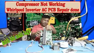 Compressor stop in few seconds , whirlpool inverter AC PCB repairing