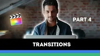 How to use Transitions in Final Cut Pro X - Part 4