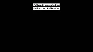 How to write a Python program to find the factors of a number 🐍 