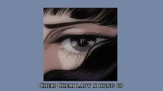 Cheri Cheri lady x hung up [edit audio]