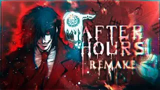 「 AFTER HOURS 」- Alight Motion - Amv/Edit  - Free Preset + Clips