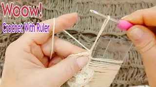 Wow!.. Super Easy Crochet/How You Can Use a Ruler For Crochet Pattern #diy