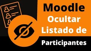 Moodle 👁️✂️  Ocultar Listado de Participantes - Estudiantes⭐ eLearning Fácil