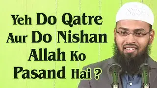 Do Khatre Aur Do Nishan Jo Allah Ko Bahot Pasand Hai By Adv. Faiz Syed