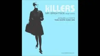 The Killers - Mr. Brightside (Jacques Lu Cont's Thin White Duke Mix)