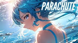 Nightcore - Parachute