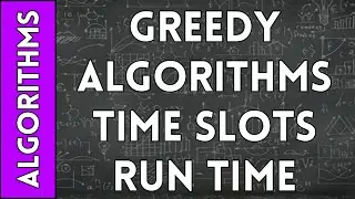 Greedy Algorithm for Time-Slot Interval Optimization Run Time Analysis