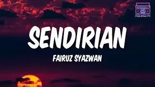 Fairuz Syazwan - Sendirian (Lirik)