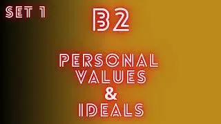B2 English Vocabulary - Personal Values and Ideals - Listening and Writing Activity - Set 1
