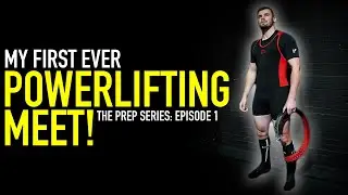 I'M DOING A POWERLIFTING MEET!! | THE PREP SERIES: EP 1