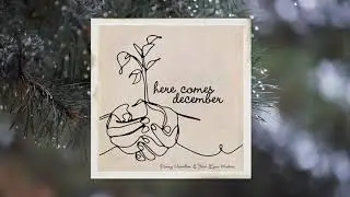 Here Comes December - Danny Hamilton & Jesse Lynn Madera (Official Lyric Video)