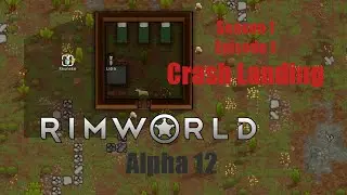 [S1E1] Crash Landing - Rimworld Alpha 12 Animal Taming
