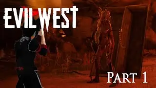 Evil West - Part 1