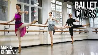 Ballet Class with Maria Khoreva