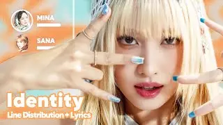 MISAMO - Identity (Line Distribution + Lyrics Karaoke) PATREON REQUESTED