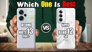 XIAOMI REDMI NOTE 13 PRO+ vs OPPO RENO 12 5G