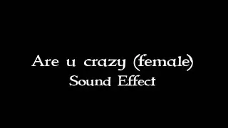 That's crazy (female) sound effect