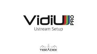 VidiU Pro - Ustream Setup