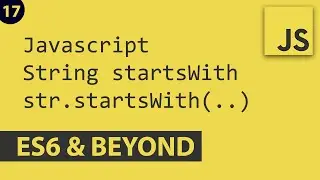 String startsWith - Javascript E17 | ES6 and Beyond