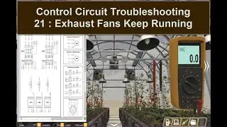 Control Circuit Troubleshooting 21 :  Exhaust Fans Keep Running