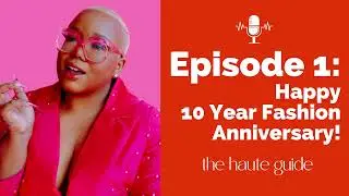 Welcome to My Fashion Podcast | Episode 1 | 10 Years In Fashion! | AK Brown