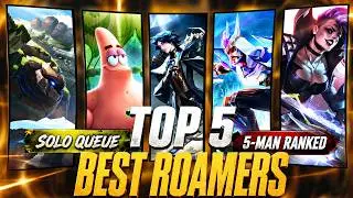 TOP 5 BEST ROAMERS RIGHT NOW for SOLO & 5-MAN Ranked