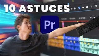 10 astuces que tu ne Connais pas sur PREMIERE Pro