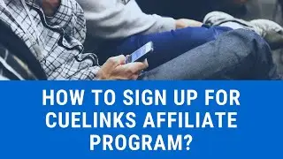 How to sign up for Cuelinks Affiliate Program- Full Review 2022