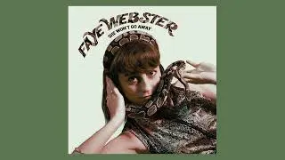 Faye Webster - She Won't Go Away