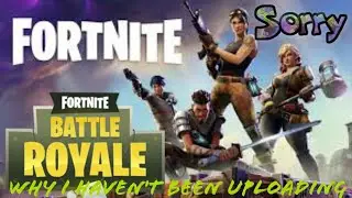 Why I havnt been recording fortnite video's