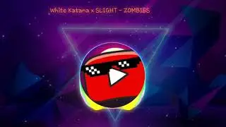 EXTREME BASS BOOST "WHITE KATANA x SLIGHT - ZOMBIES