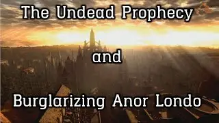 Dark Souls - The Undead Prophecy & Burglarizing Anor Londo