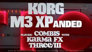 KORG M3 XPanded // Playing Combi Sounds With KARMA FX // THREE // No Talking