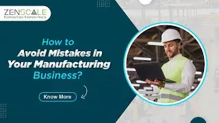 How to avoid mistakes in your manufacturing business?