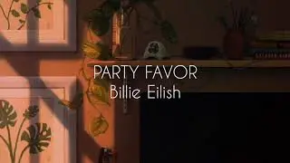 Billie Eilish - party favor (lyrics)