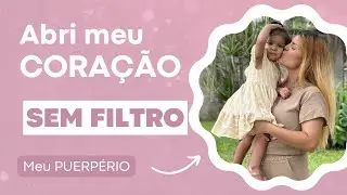Puerpério sem filtro : um Desabafo de Mãe pra Mãe