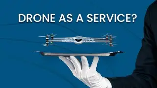 Drone-as-a-Service: The Future of Work Is in the Sky
