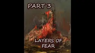 Let's Play! Layers of fear (Walkthrough) part 3