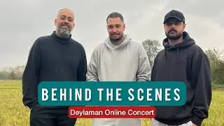 Behind the scenes of Online Concert - Deylaman