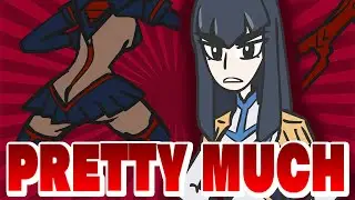 Pretty Much Kill La Kill