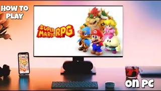 How To Play Super Mario RPG On PC