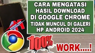 Cara Mengatasi Hasil Download Di Browser Google Chrome Tidak Muncul Di Galeri Hp Android