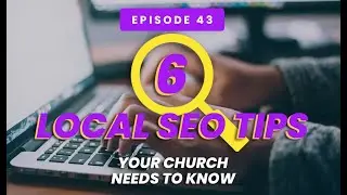 Six Local SEO Tips Your Church Needs To Know
