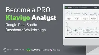 Klaviyo Google Data Studio Template Walkthrough