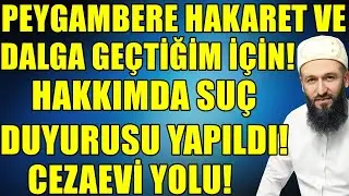 HAKKIMDA SUÇ DUYURUSU YAPILDI! KONU: PEYGAMBERE HAKARET! Hüseyin ÇEVİK